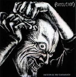 Execution (FRA) : Victim of My Thoughts